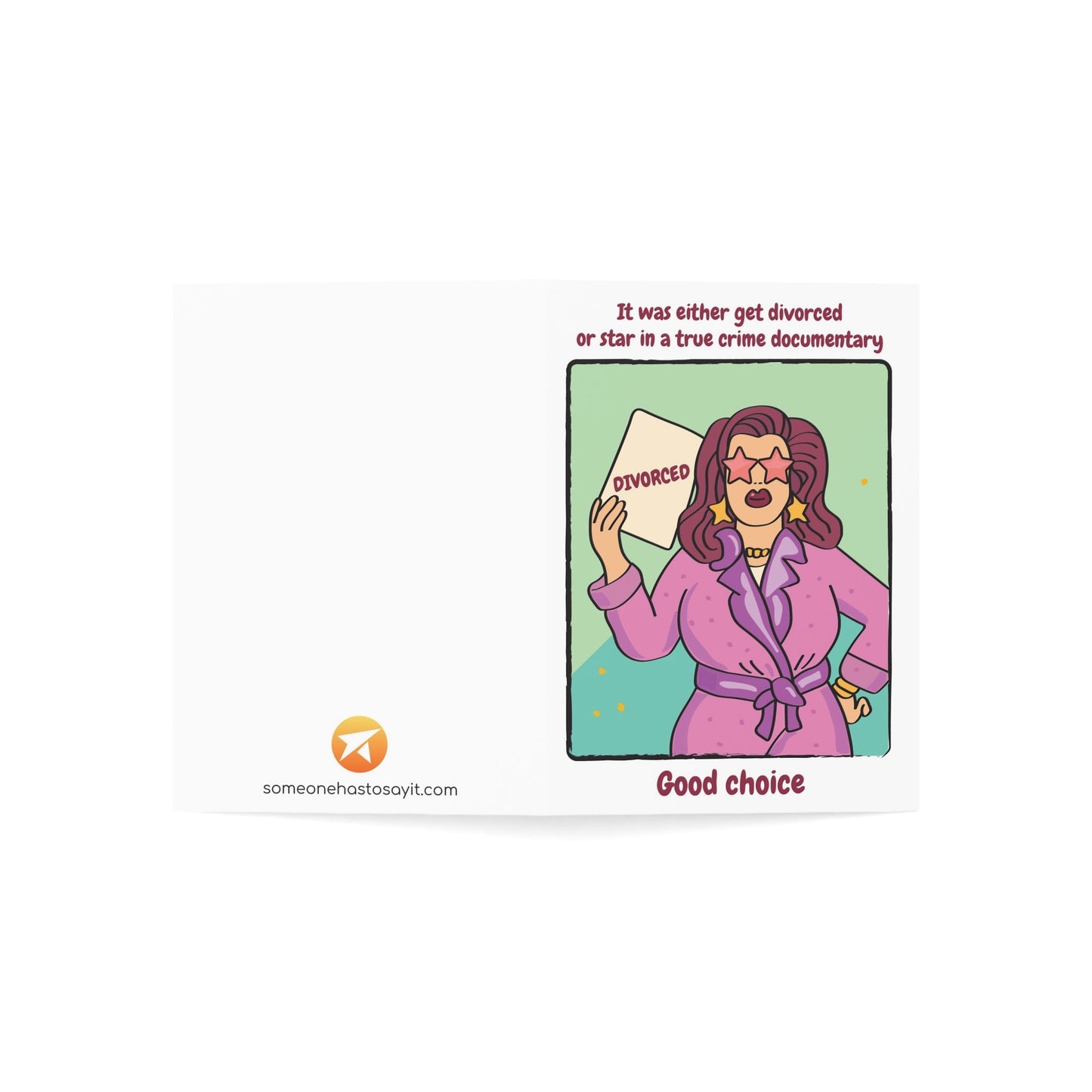 Divorce Greeting Card, True Crime - Someone Has to Say It