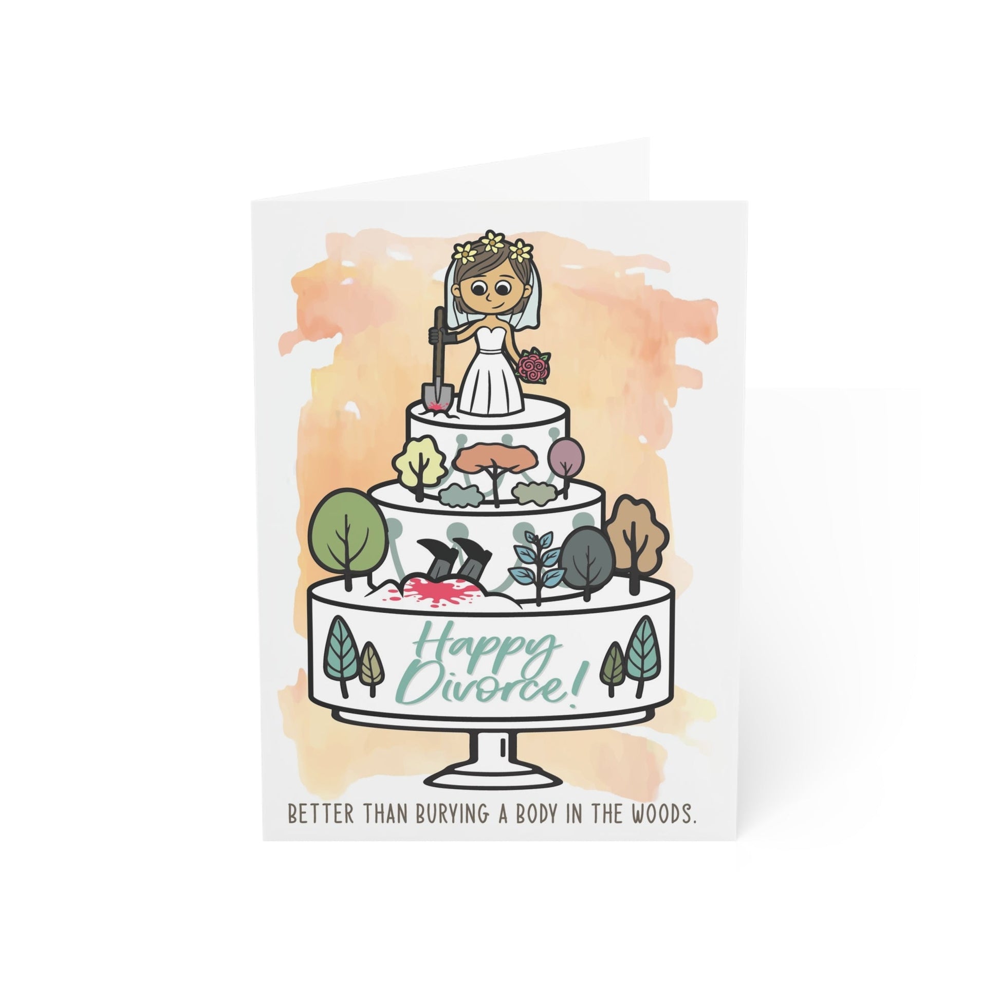 Divorce Greeting Card, Better than Burying a Body - Someone Has to Say It
