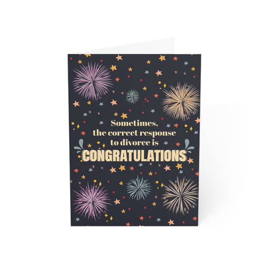 Divorce Greeting Card, Congratulations & Fireworks - Someone Has to Say It