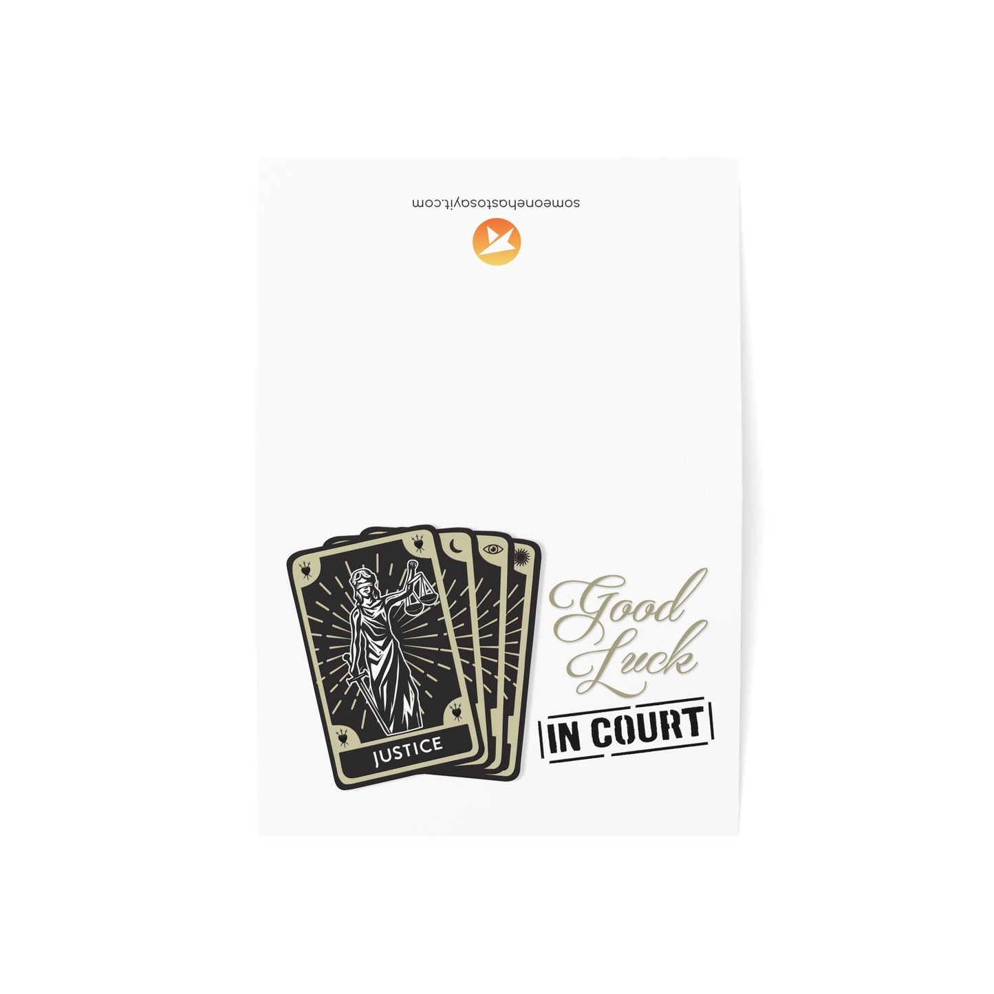 Divorce Greeting Card, Good Luck in Court - Someone Has to Say It