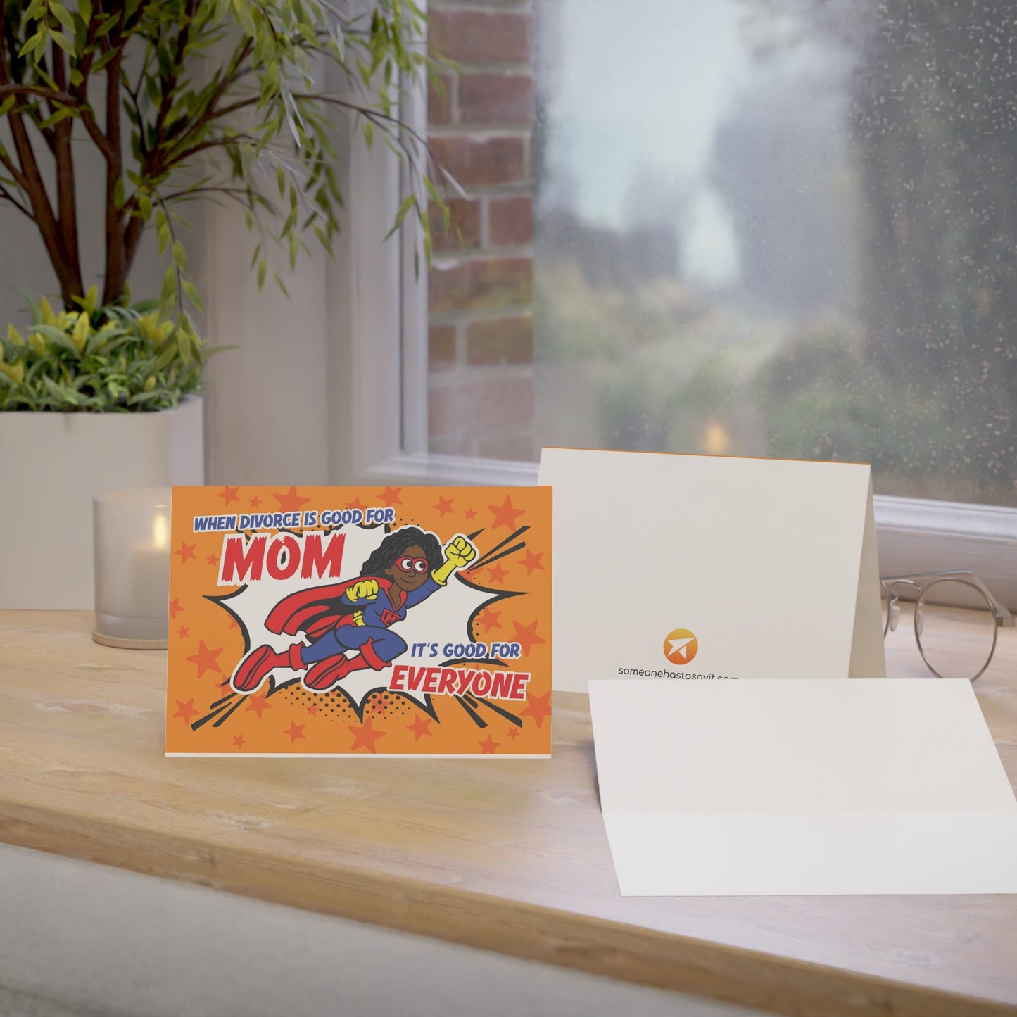 Divorce Greeting Card, When Divorce Is Good for Mom, It's Good for Everyone - Someone Has to Say It